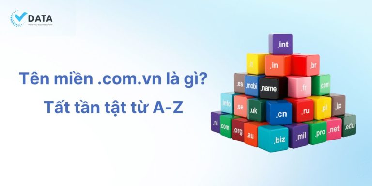 Tên miền .com.vn là gì? Từ A-Z về tên miền .com.vn