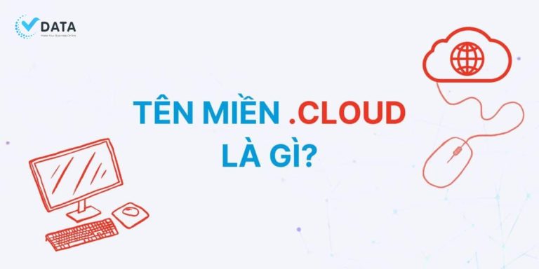 Tên miền .CLOUD là gì? Lợi ích khi sử dụng tên miền .CLOUD