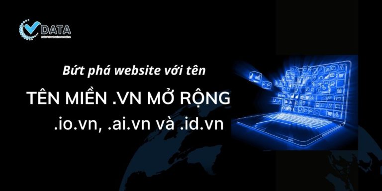 Bứt phá website với tên miền .vn mở rộng – .io.vn, .ai.vn và .id.vn